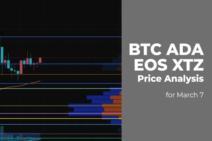 BTC, ADA, EOS and XTZ Price Analysis for March 7
