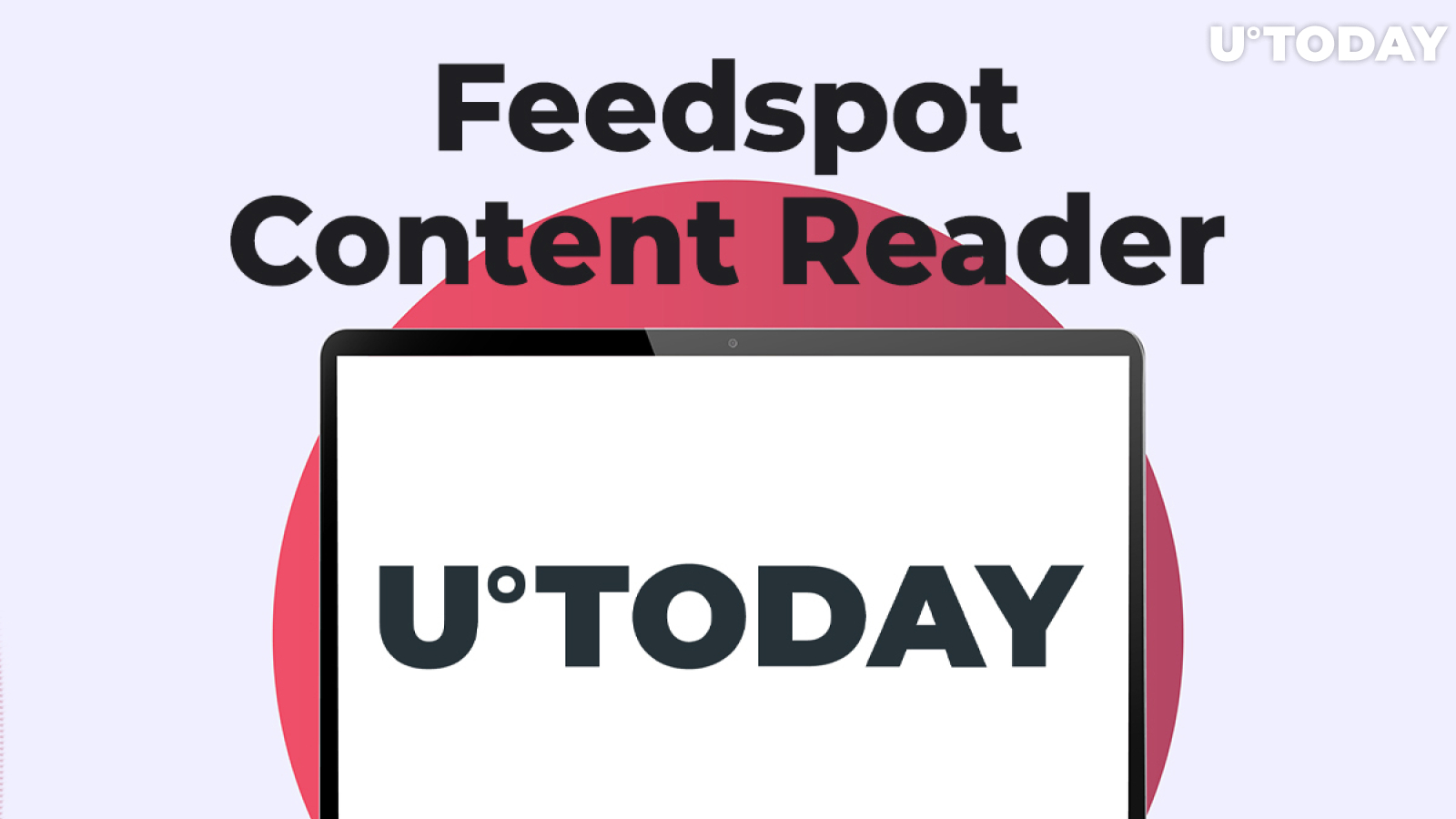 Feedspot Content Reader Now Broadcasts U.Today News on Crypto and Blockchain