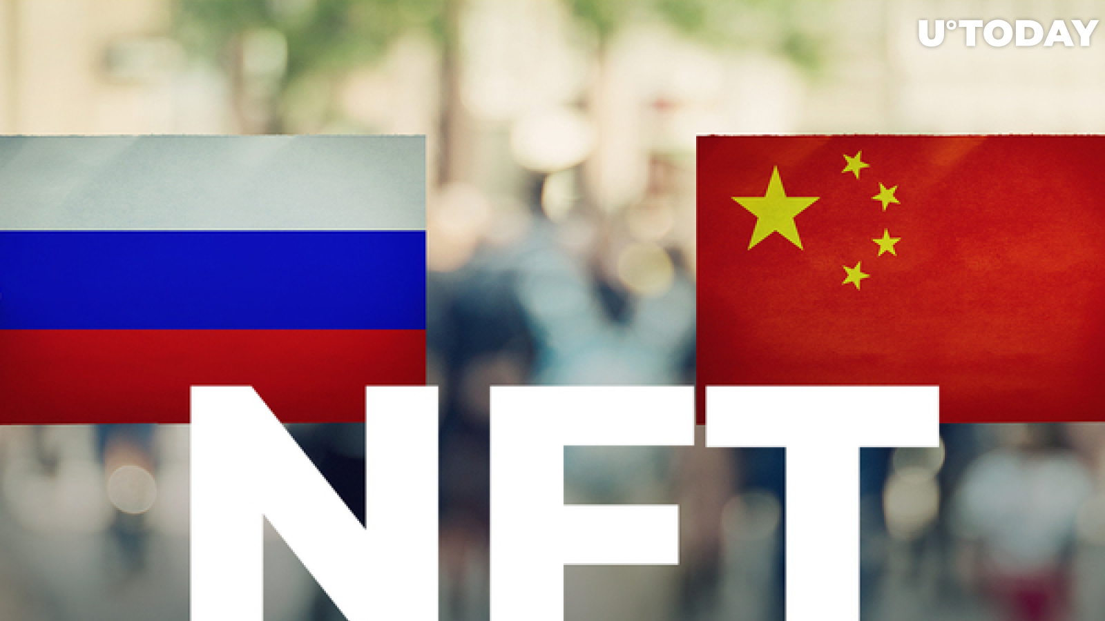 China and Russia Are Swept Away by NFT Craze 