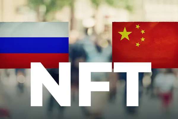 China and Russia Are Swept Away by NFT Craze