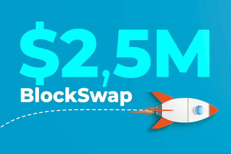 BlockSwap Network DeFi Startup Closes Its Funding Round with $2.5 Million Raised