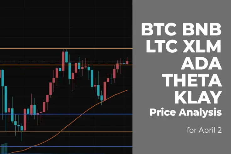 BTC, BNB, LTC, XLM, ADA, THETA and KLAY Price Analysis for April 2