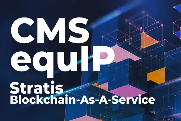 Microsoft-Focused Stratis Blockchain-as-a-Service Firm Picked by CMS equIP Program