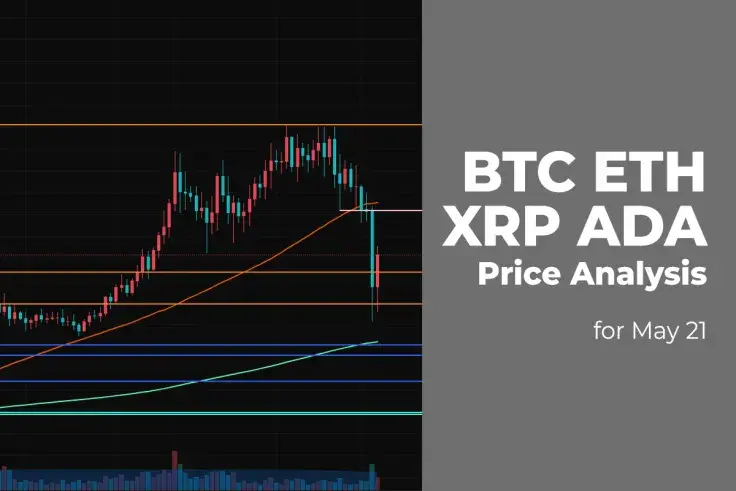 BTC, ETH, XRP and ADA Price Analysis for May 21