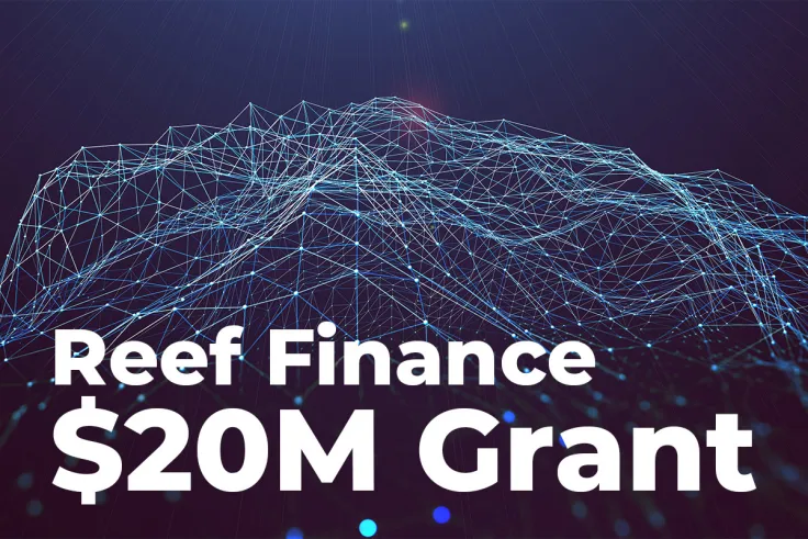 Reef Finance (REEF) Launches $20 Million Grant to Bring DeFis, NFTs to Reef Chain
