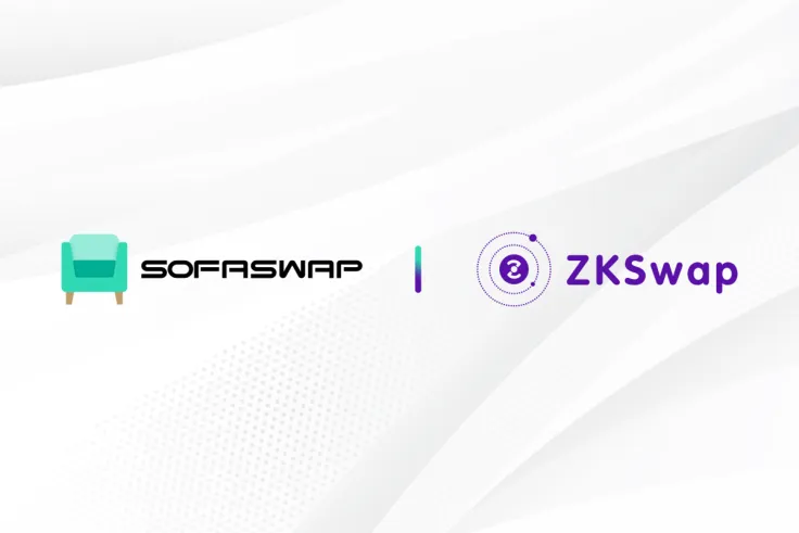 Leading Layer2 DEX ZKSwap Reached Strategic Partnership with SofaSwap