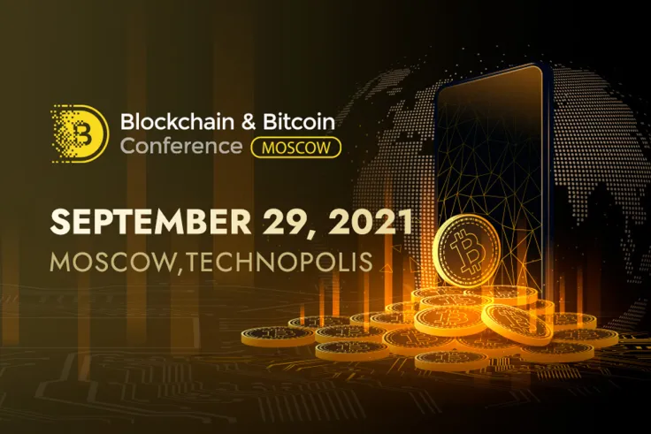 10th Blockchain & Bitcoin Conference Moscow Will Be Held in Autumn: Program, Presentations and the First Speakers