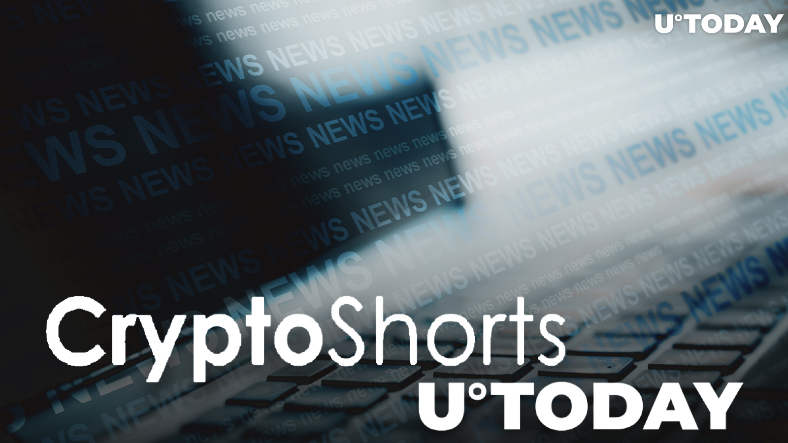 U.Today Articles Are Now on CryptoShorts