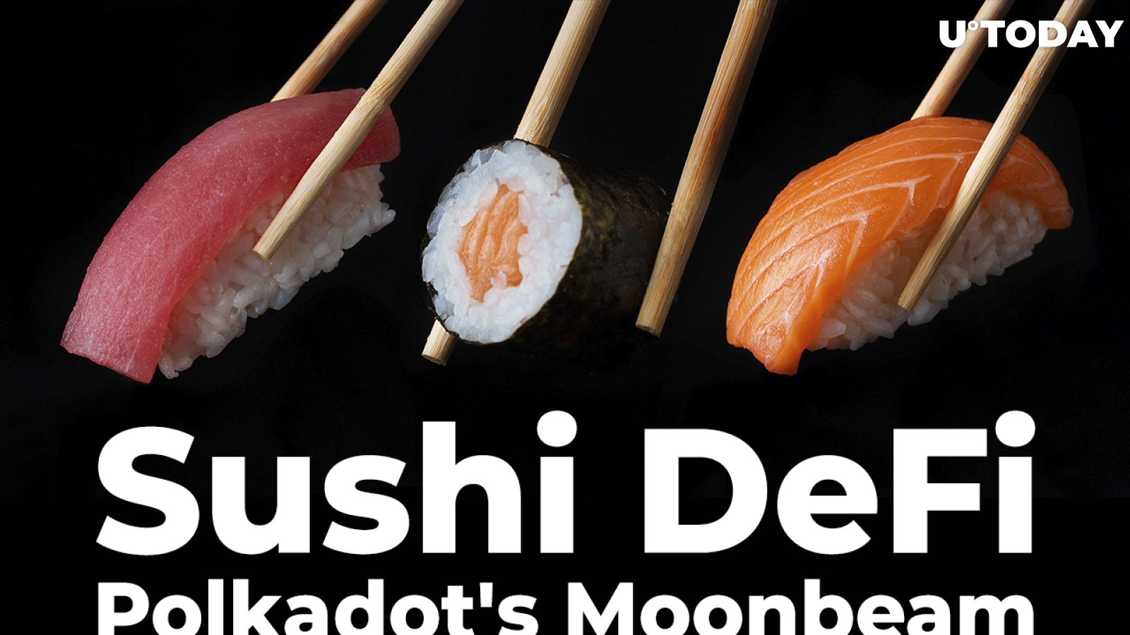 Sushi DeFi Heavyweight Comes to Polkadot's Moonbeam, Teases IDO and NFT Products