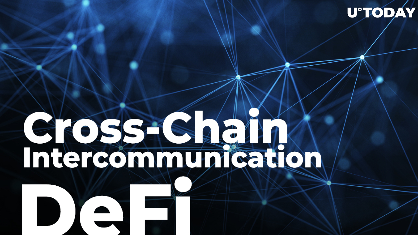 Cross-Chain Intercommunication Is Vital to Enabling DeFi Transactions Across Diverse Smart Contract Platforms
