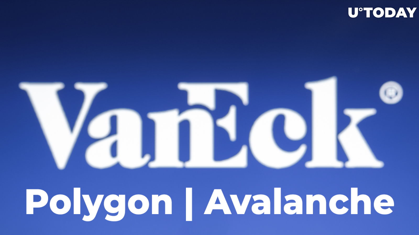 VanEck ETN Adds Polygon and Avalanche to Its Crypto Investment Offerings