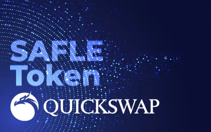 SAFLE Token Goes Live on QuickSwap Against USDT, MATIC