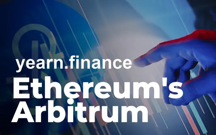 Yearn.Finance (YFI) DeFi Protocol Finally Expands to Ethereum's Arbitrum