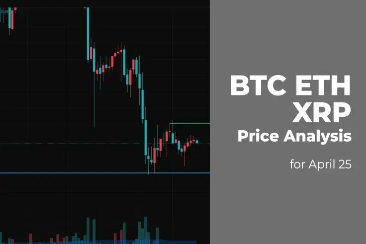 BTC, ETH and XRP Price Analysis for April 25