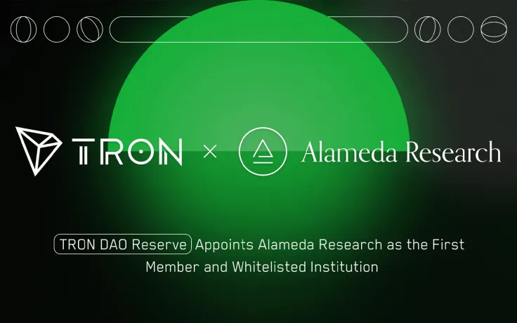 TRON DAO Reserve Appoints Alameda Research as the First Member and Whitelisted Institution