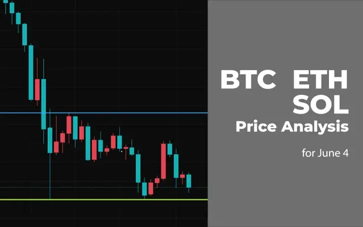 BTC, ETH and SOL Price Analysis for June 4