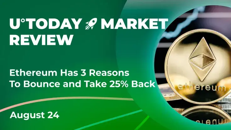 Ethereum Has 3 Reasons to Bounce and Take 25% Back: Crypto Market Review, August 24