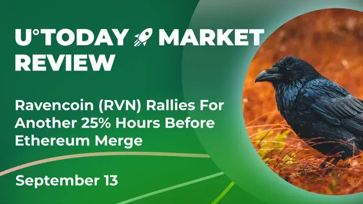 Ravencoin (RVN) Rallies by Another 25% Hours Before Ethereum Merge: Crypto Market Review, September 13