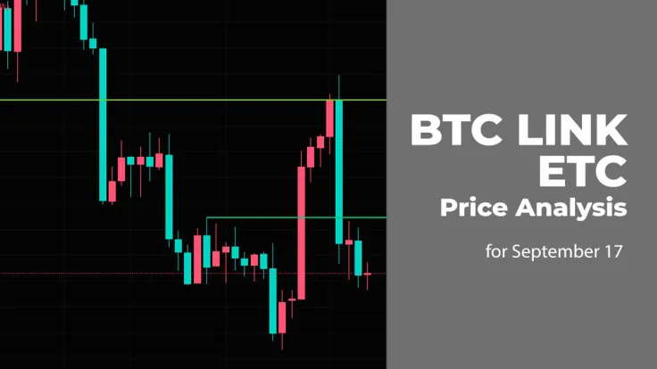 BTC, LINK and ETC Price Analysis for September 17