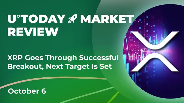 XRP Goes Through Successful Breakout, Next Target Is Set: Crypto Market Review, October 6