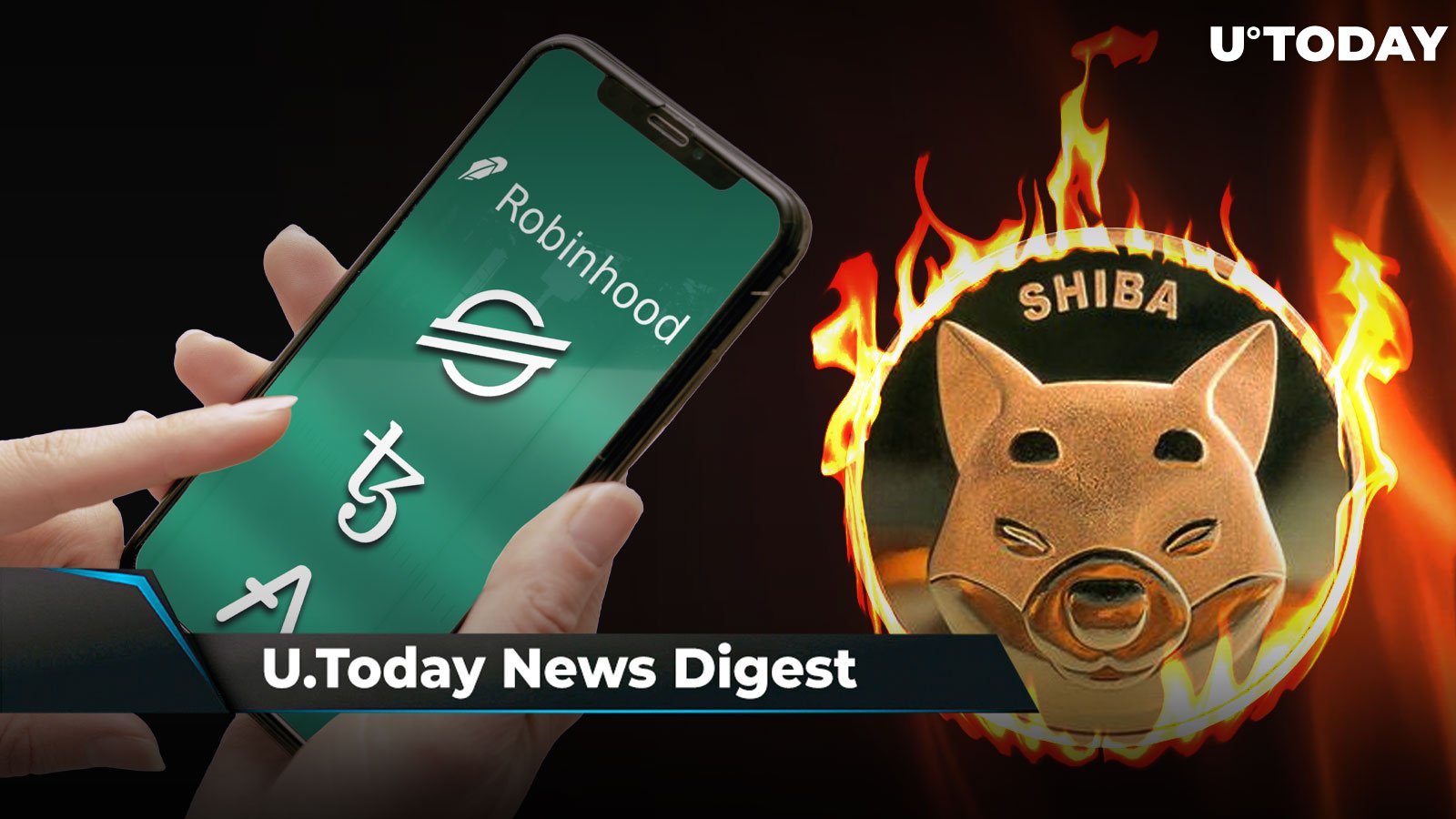 SHIB Burn Rate Spikes 14,267%, XRP Accounts Nearing 4.35 Million, Robinhood Enables XLM, XTZ and AAVE Transfers: Crypto News Digest by U.Today