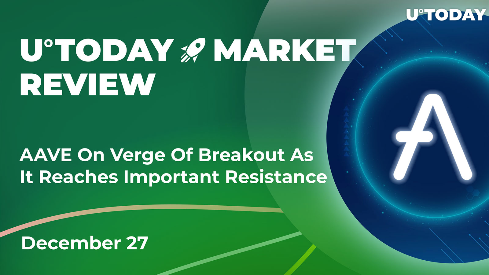 AAVE on Verge of Breakout as It Reaches Important Resistance: Crypto Market Review, Dec. 27