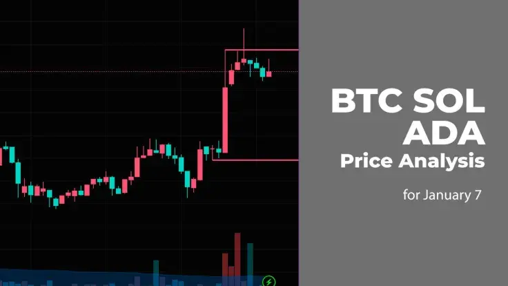 BTC, SOL and ADA Price Analysis for January 7