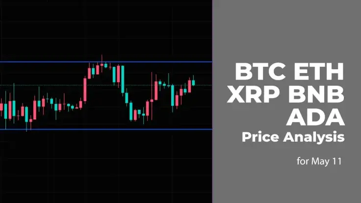 BTC, ETH, XRP, BNB and ADA Price Analysis for May 11