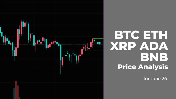 BTC, ETH, XRP, ADA and BNB Price Analysis for June 26