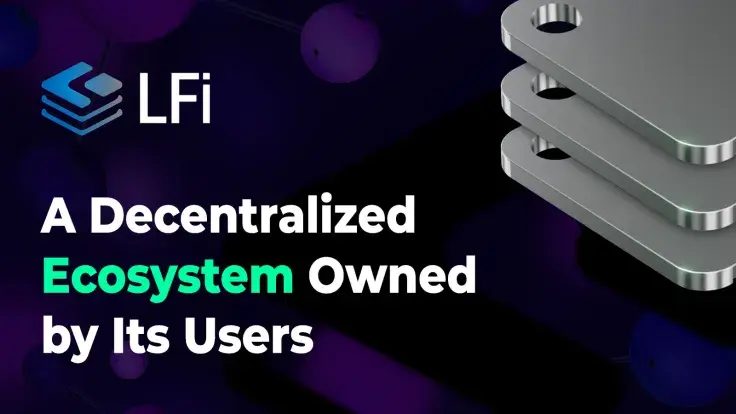 Exploring the Three Layers of LFi and its Benefits for Crypto Users