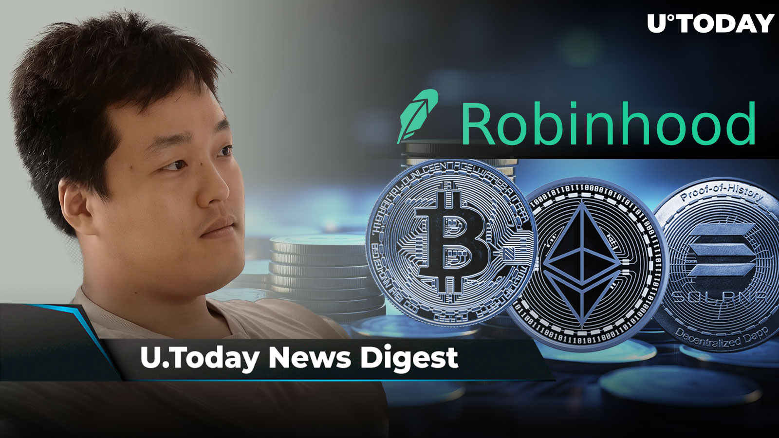 Robinhood Expands BTC, ETH and SOL Trading to EU, Terra's Do Kwon to Face Extradition Nightmare, Ripple Stablecoin Project in Palau Completes 1st Phase: Crypto News Digest by U.Today