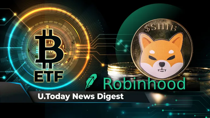Bitcoin ETFs See $10 Billion Traded in Just Three Days, Ripple and Hedera Leaders Meet for Groundbreaking Chat, Robinhood Adds Billions in SHIB: Crypto News Digest by U.Today