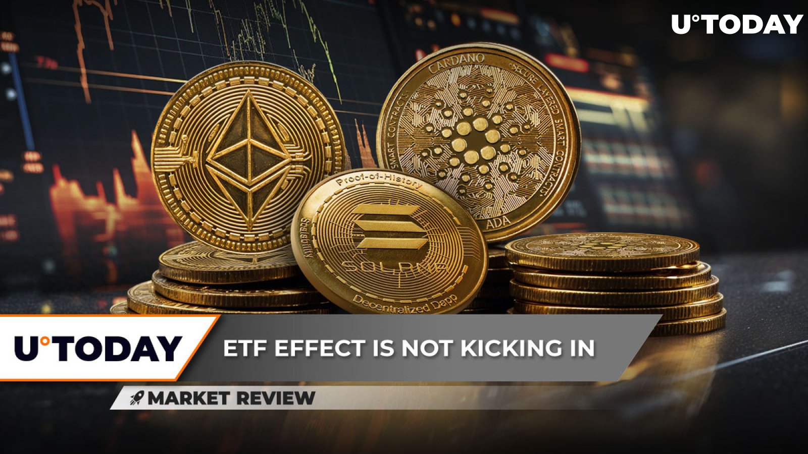 Solana (SOL) Plummets 10%, Here's Why, Ethereum ETF Effect: Will It Kick In? Cardano (ADA) Brand New Support Level