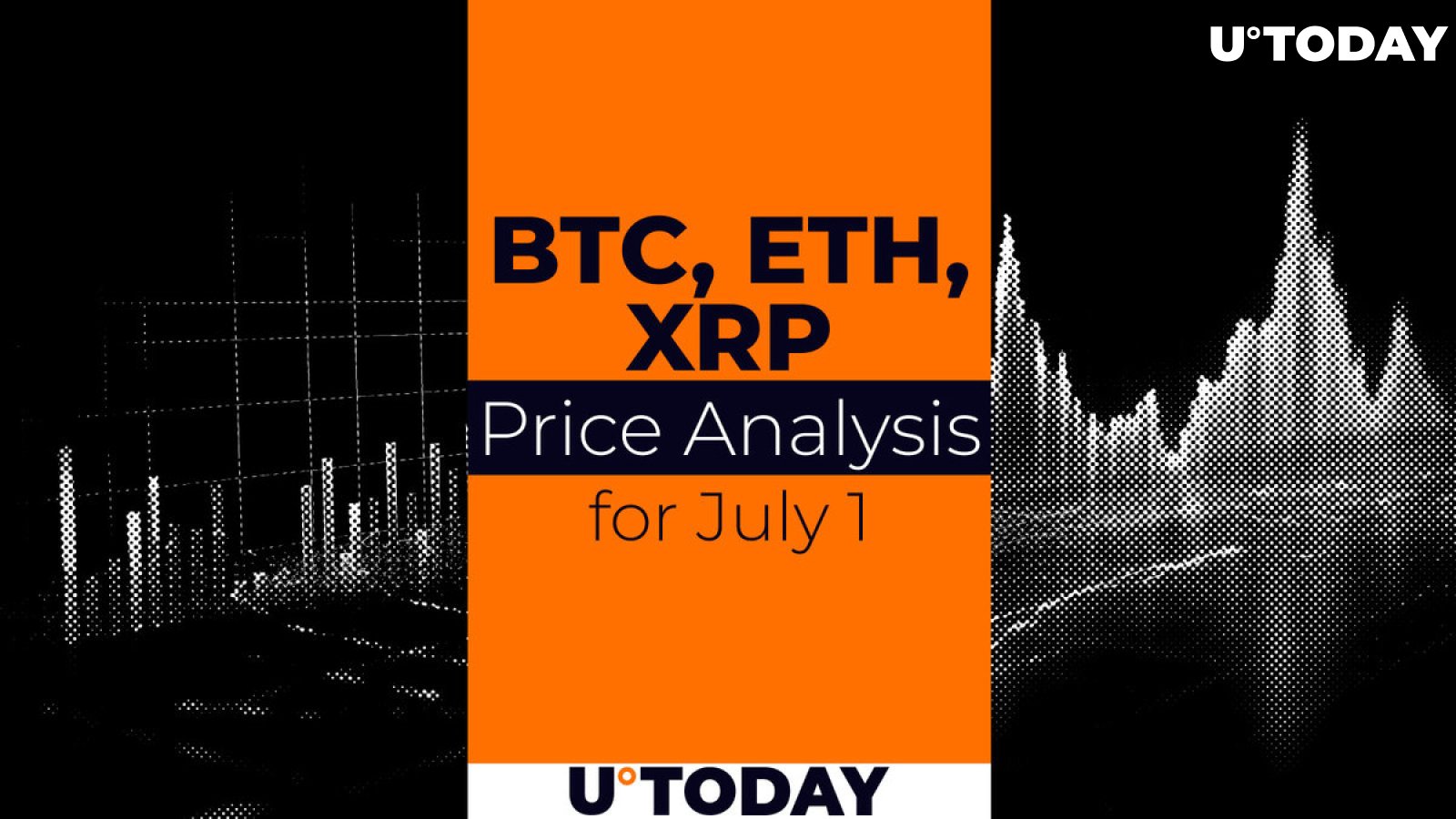 BTC, ETH and XRP Price Prediction for July 1