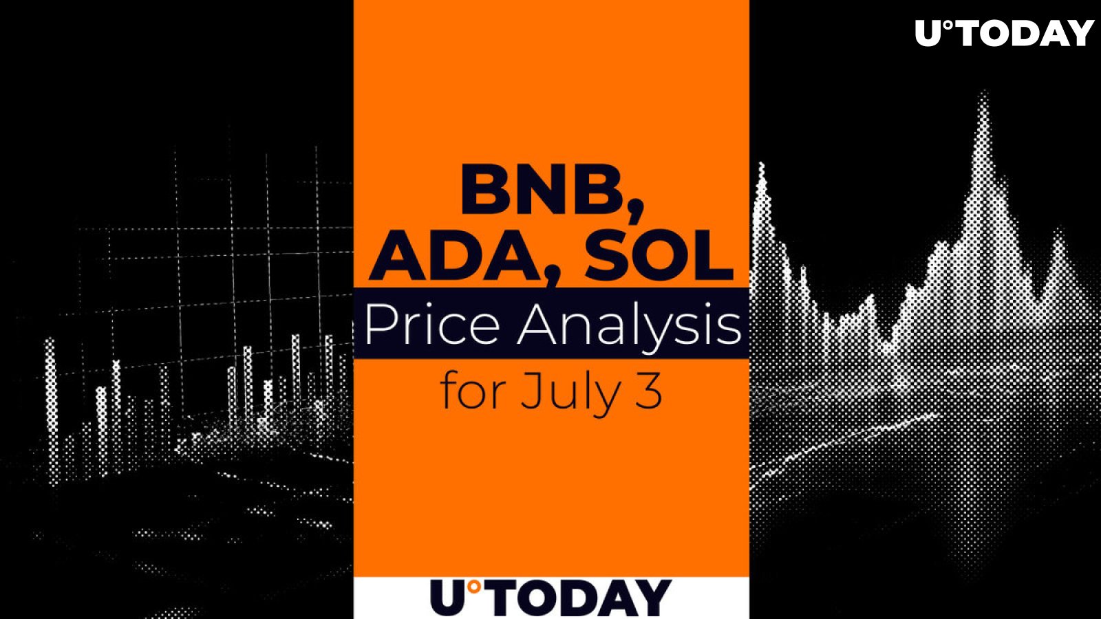 BNB, ADA and SOL Price Prediction for July 3