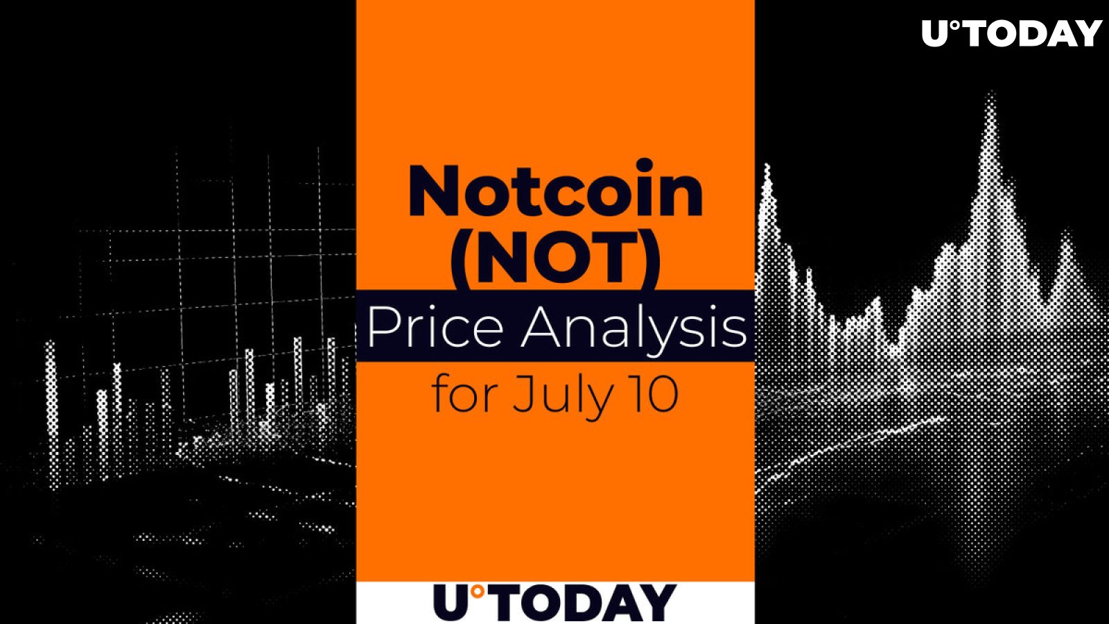 Notcoin (NOT) Price Prediction for July 10