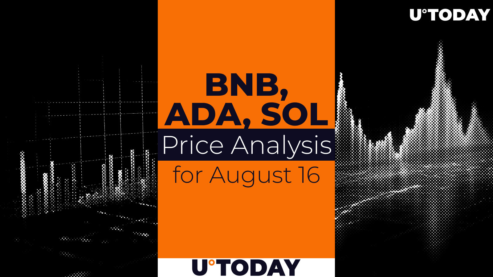 BNB, ADA and SOL Prediction for August 16