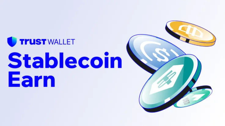 Trust Wallet Launches ‘Stablecoin Earn’ to Boost Crypto Earning Opportunities