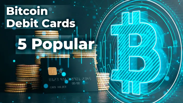 5 Popular Bitcoin Debit Cards 2018