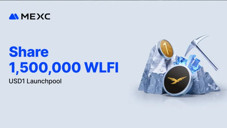 MEXC Announces USD1 Launchpool Event with 1,500,000 WLFI Prize Pool