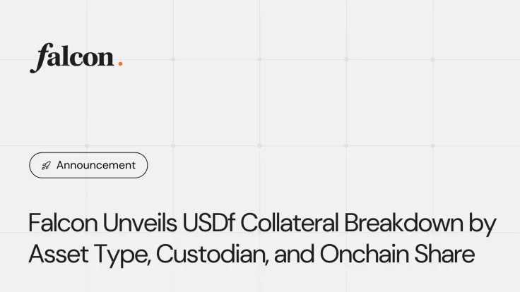 Falcon Finance Launches New Transparency Dashboard Providing Full Transparency Into USDf Reserves