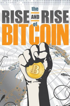 The Rise and Rise of Bitcoin” logo