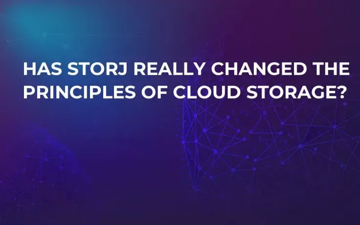 Has Storj Really Changed the Principles of Cloud Storage?