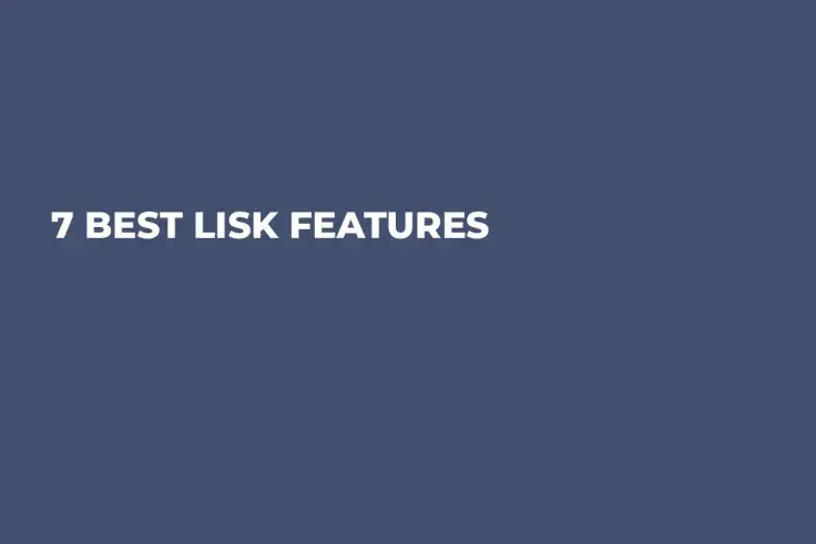 7 Best Lisk Features