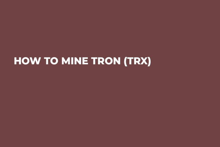 How to mine TRON (TRX)