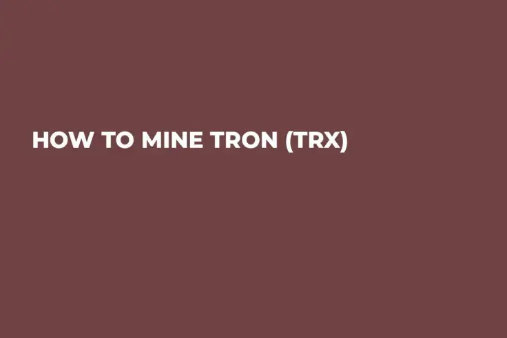 How to mine TRON (TRX)