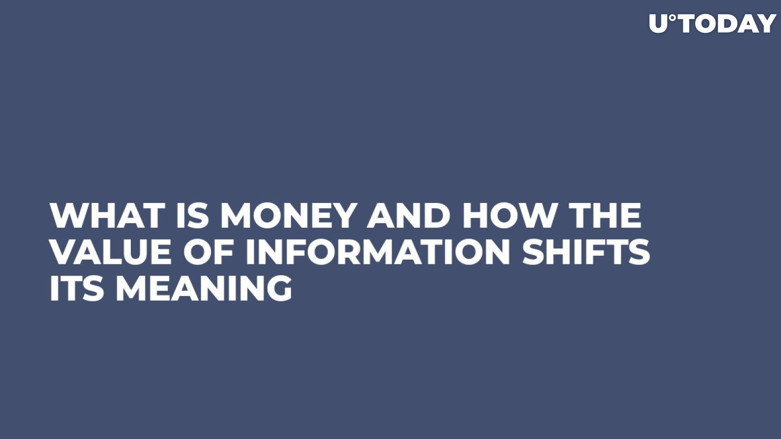 What is Money and How the Value of Information Shifts Its Meaning