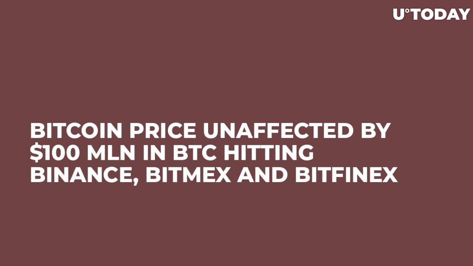 Bitcoin Price Unaffected by $100 Mln in BTC Hitting Binance, Bitmex and Bitfinex