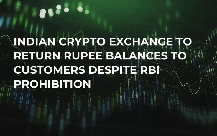 Indian Crypto Exchange to Return Rupee Balances to Customers Despite RBI Prohibition
