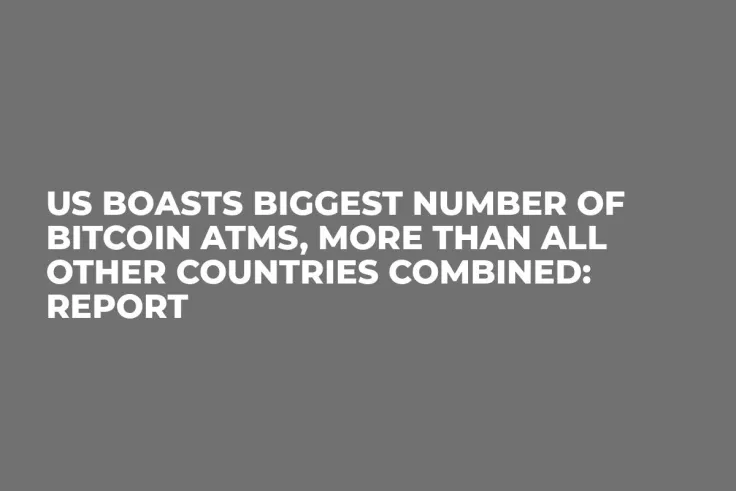 US Boasts Biggest Number of Bitcoin ATMs, More Than All Other Countries Combined: Report